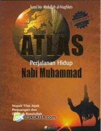 Image of Atlas Perjalanan Hidup Nabi Muhammad Napak Tilas Jajak Perjuagan Dan Dakwah Rasulullah