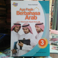 Ayo Fasih Berbahasa Arab Untuk Madrasah Aliyah Kelas XII 3 Kurikulum 2013