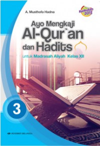 Image of Ayo Mengkaji Al-Qur'an dan Hadits Untuk Madrasah Aliyah Kelas XII Kurikulum 2013