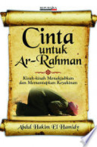 Image of Cinta Untuk Ar-Rahman Kisah - Kisah Menakjubkan dan Memantapkan Keyakinan