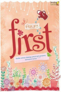 Image of First Ketika Semua Datang Untuk Kali Pertama.Termasuk Kamu