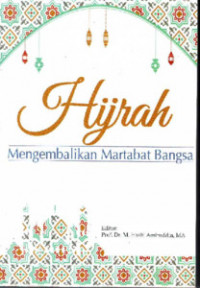 Hijrah Mengembalikan Martabat Bangsa