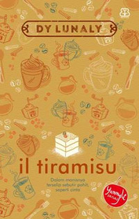 Image of Il Tiramisu Dalam Manisnya Terselip Sebutir Pahit, Seperti Cinta