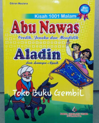 Kisah 1001 Malam Abu Nawas Cerdik Jenaka dan Mendidik Aladin dan Lampu Ajaib