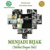 Menjadi Bijak (Melihat Dengan Hati) Pengembangan Karakter (Studi Kasus Karakter, Inspirasi & Solusi)