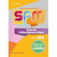 Image of Seri Pendalaman Materi SPM Sejarah Kebudayaan Islam Untuk MA Siap Tuntas Menghadapi UAMBN