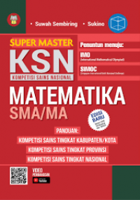 Super Master KSN Kompetensi Sains Nasional Matematika SMA/MA Penuntun Menuju: IMO (International Mathematical OlYmpiad) SIMOC ( Singapore International Math Olimpiad Challenge)