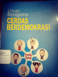 Umat Beragama Cerdas Berdemokrasi