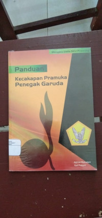 Image of Panduan Kecakapan Pramuka Penegak Garuda Mengacu Pada SKU Pramuka