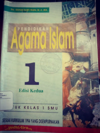 Pendidikan Agama Islam Untuk 1 Sekolah Menengah Umum Sesuai Kurikulum 1994 Yang Disempurnakan