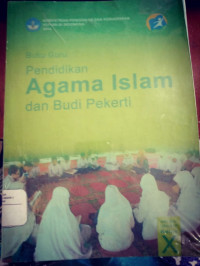 Buku Guru Pendidikan Agama Islam Dan Budi Pekerti SMA/MA/SMK/MAK Kelas X kurikulum 2013