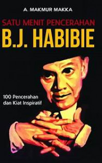 Image of Satu Menit Pencerahan B.J. HABIBI 100 Pencerahan dan Kiat Inspiratif