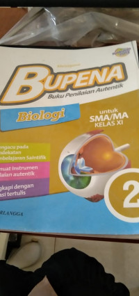 Image of Bupena Buku Penilaian Autentik Biologi Untuk SMA/MA Kelas XI  2 Kurikulum 2013 Mengacu Pada Pendekatan Pembelajaran Saintifik Memuat Instrumen Penilaian Autentik Dilengkapi Dengan Evaluasi Tertulis