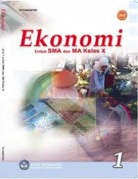 Image of Ekonomi Untuk SMA DAn MA Kelas X 1 bse