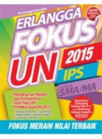 Image of Erlangga Fokus UN 2015 IPS Untuk SMA/MA Rangkuman Materi perKompetensi Soal Tipe UN Prediksi Soal UN 2015 Bahasa Indonesia Sosiologi Matematika bahasa Inggris Geografi Ekonomi