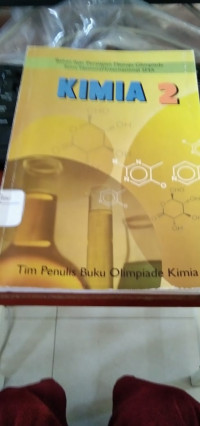 Image of Kimia 2  Bahan Ajar Persiapan Menuju Olimpiade Sains nasional/Internasional SMA