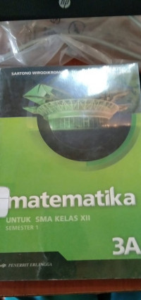 Matematika Jilid 3A Untuk SMA Kelas XII Semester 1 KTSP Standar Isi 2006