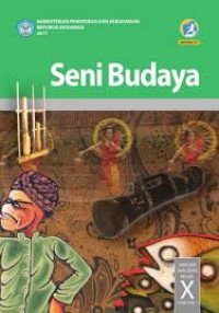 Image of Seni Budaya SMA/MA/SMK/MAK Kelas X Kemendikbud Kurikulum 2013 Edisi Revisi 2017
