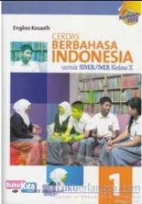 Image of Cerdas Berbahasa Indonesia Untuk SMA/MA Kelas X Jilid 1 Kurikulum 2013