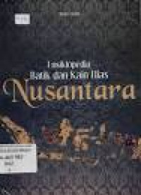 Image of Ensiklopedia Batik Dan Kain Hias Nusantara