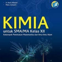 Image of Kimia Untuk SMA/MA Kelas XII Klp Peminatan Matematika Dan Ilmu-Ilmu Alam Kurikulum 2013