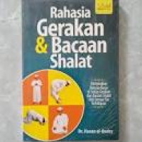 Image of Rahasia Gerakan 7 Bacaan Shalat Menyingkap Rahasia Besar Di Setiap Gerakan Dan Bacaan Shalat Dari Semua Sisi Kehidupan
