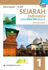 Image of Sejarah Indonesia Untuk SMA/MA Kelas X Jilid 1 Kelompok Wajib Kurikulum 2013