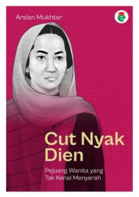 Image of Cut Nyak Dien Pejuang Wanita Yang Tak Kenal Menyerah