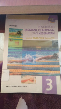 Image of Pendidikan  Jasmani, Olahraga, Dan Kesehatan Untuk SMA/MA Kelas XII3