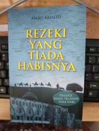 Image of Rezeki Yang Tiada Habisnya Trilogi Kisah Teladan Para Nabi