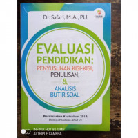 Image of Evaluasi Pendidikan : Penyusunan Kisi-kisi, Penulisan, & Analisis Butir Soal Berdasarkan Kurikulum 2013 Menuju Penilaian Abad 21