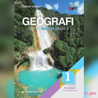 Geografi Untuk SMA kelas X Jilid 1  Klp Peminatan Ilmu Pengetahuan Sosial kurikulum 2013