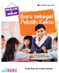 Seri Belajar dan Mengajar Guru Sebagai Pelatih Kelas