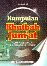 Kumpulan Khutbah Jum'at Taqwa Sebagai Landasan Hidup