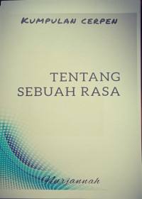 Image of Tentang Sebuah Rasa ( Cerpen )