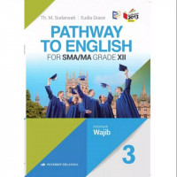 Pathway To English Grade XII Jilid 3 Klp. Wajib Kurikulum 13 Revisi