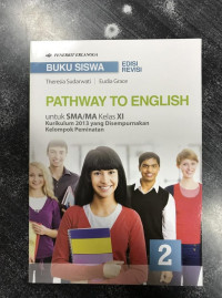 Pathway To English untuk SMA/MA Kelas XI Jilid 2 kurikulum2013 yang disempurnakan klp Peminatan  Buku Siswa Edisi Revisi kurikulum 2013