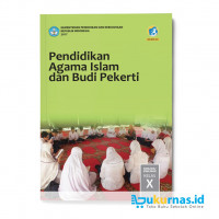 Pendidikan  Agama Islam dan Budi Pekerti kelas X Kemendikbud Kurikulum 2013 Edisi Revisi 2017