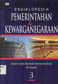 Image of Ensiklopedia Pemerintahan & Kewarganegaraan Sistem dan Bentuk Pemerintahan di Dunia 3