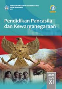 Image of Pendidikan Pancasila dan Kewarganegaraan Kelas XI Edisi Revisi 2017