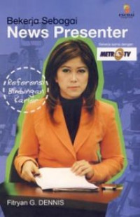 Image of bekerja Sebagai News Presenter Referensi bimbingan Karier