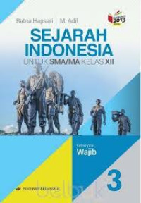 Sejarah Indonesia untuk SMA/MA Kelas XII kelompok wajib k13 Revisi