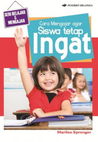 Image of Seri Bengajar & Mengajar Cara Mengajar Agar Siswa Tetap Ingat